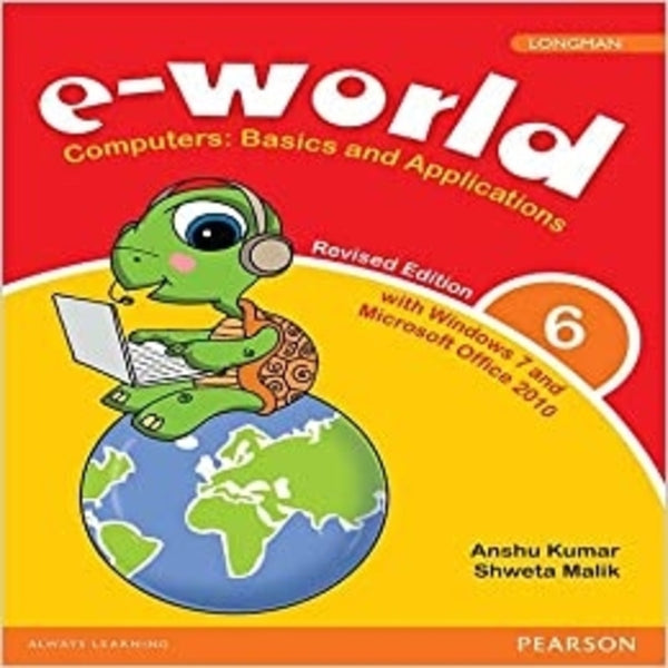 e World 6 Revised Edition : Computers Basics And Applications