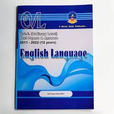 MASTER GUIDE PAST PAPERS WITH ANSWERS ENGLISH LANGUAGE 2011-2022 O/L