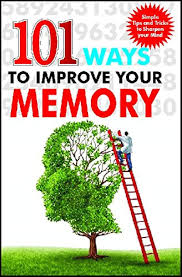 101 WAYS TO IMPROVE YOUR MEMORY