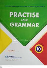 PRACTICE YOUR GRAMMAR GRADE 10