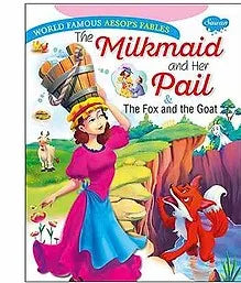 The Milkmaid and her Pail & The fox and Goat