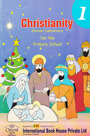 CHRISTIANITY(ROMAN CATHOLICISM)FOR PRIMARY SCHOOL