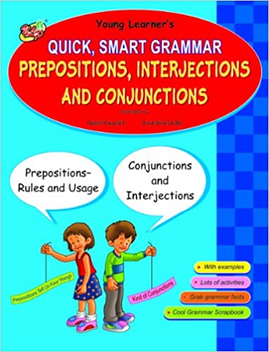 Quick, Smart Grammar : Prepositions, Interjections & Conjunctions