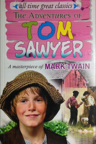 ALL TIME GREAT CLASSICS THE ADVENTURES OF TOM SAWYER