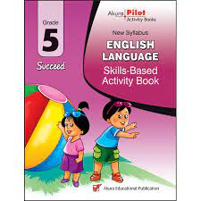 ENGLISH LANGUAGE SKILLS BASED ACTIVITY BOOK GRADE 5