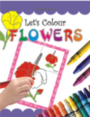 Young Learner's Lets Colour Flowers