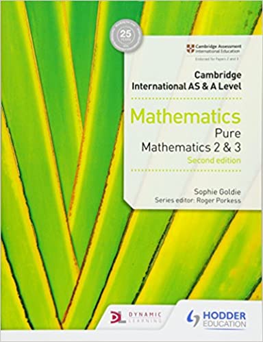Cambridge International As and A Level Mathematics : Pure Mathematics 2 and 3 2nd Edition