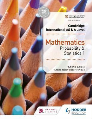 CAMBRIDGE INTERNATIONAL AS & A LEVEL MATHEMATICS PROBABILITY & STATISTICS1