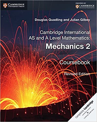 Cambridge International As and A Level Mathematics : Mechanics 2 Coursebook Revised Edition