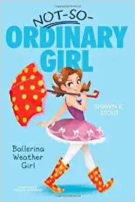 NOT SO ORDINARY GIRL BALLERINA WEATHER GIRL