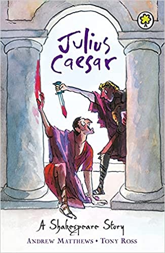 A SHAKESPEARE STORY JULIUS CAESAR