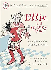 WALKER STORIES ELLIE AND GRANNY MAC