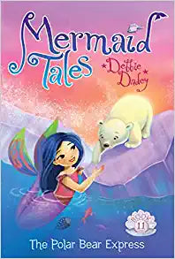 MERMAID TALES THE POLAR BEAR EXPRESS