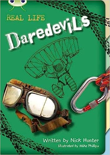 BUG CLUB INDEPENDENT NON FICTION YEAR 3 BROWN B REAL LIFE: DAREDEVILS