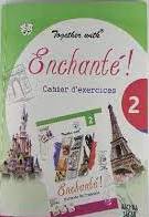 ENCHANTE! CAHIER D'EXERCICES 2