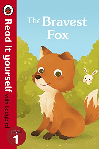 LADYBIRD READ IT YOURSELF THE BRAVEST FOX LEVEL 1