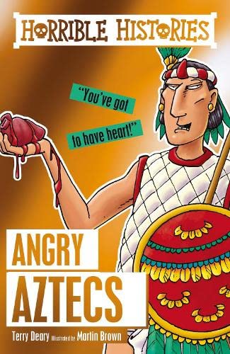 ANGRY AZTECS-HORRIBLE HISTORIES