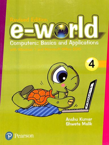 e-world 4 : Computers basics & applications for CBSE Class 4
