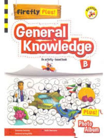 General Knowledge an Activity - Based Book B(FIRE FLY)