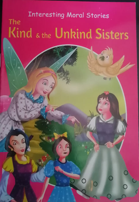 INTERESTING MORAL STORIES-THE KIND AND THE UNKIND SISTERS