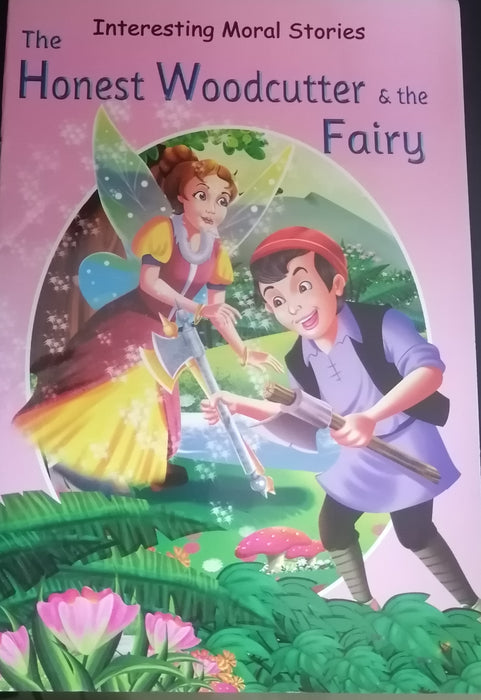 INTERESTING MORAL STORIES-THE HONEST WOODCUTTER AND THE FAIRY