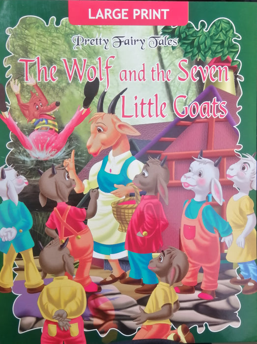 LARGE PRINT PRETTY FAIRY TALES THE WOLF AND THE SEVEN LITTLE GOATS