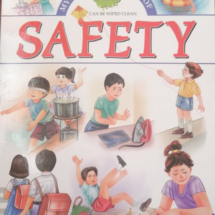 MY FIRST BOARD-BOOK OF SAFETY CAN BE WIPED CLEAN