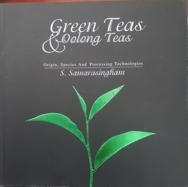 GREEN TEAS AND OOLONG TEAS ORIGIN, SPECIES AND PROCESSING TECHNOLOGIES