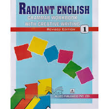 RADIANT ENGLISH GRAMMAR WORKBOOK WITH CREATIVE WRITING 1