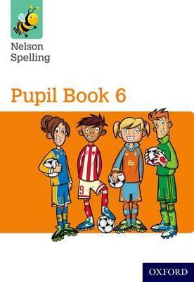 Nelson Spelling Pupil Book 6