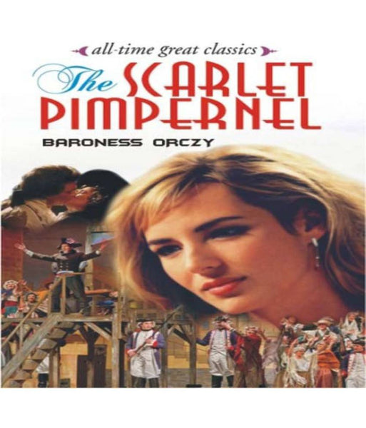 ALL TIME GREAT CLASSICS THE SCARLET PIMPERNEL