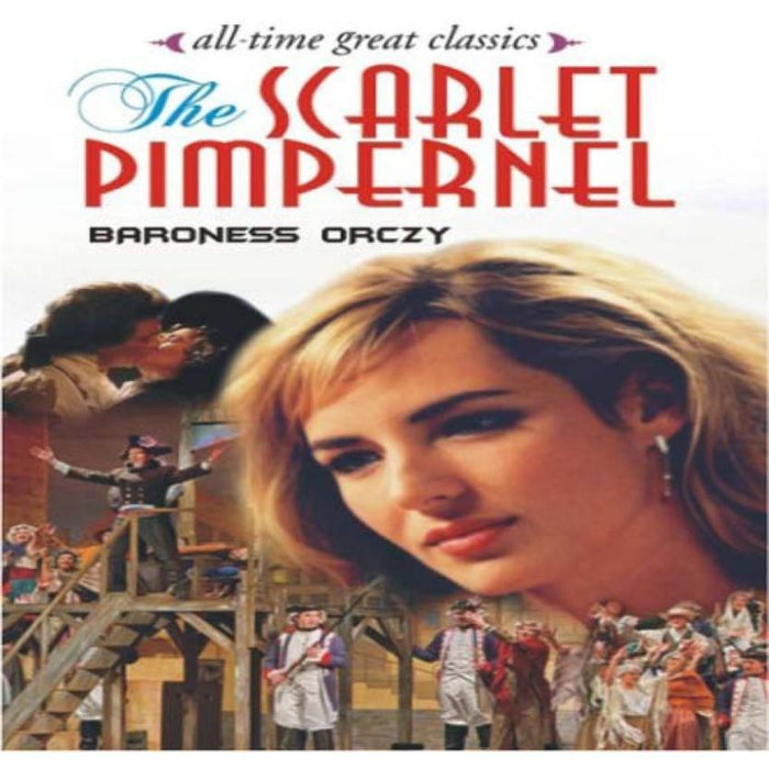 ALL TIME GREAT CLASSICS THE SCARLET PIMPERNEL