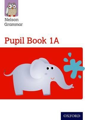 Nelson Grammar Pupil Book 1A