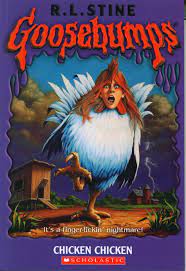 GOOSEBUMPS CHICKEN CHICKEN