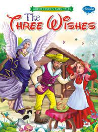 WORLD FAMOUS FAIRY TALES THE THREE WISHES