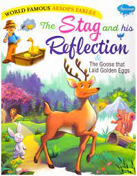 WORLD FAMOUS AESOP'S FABLES THE STAG AND HIS REFLECTION THE GOOSE THAT LAID GOLDEN EGGS