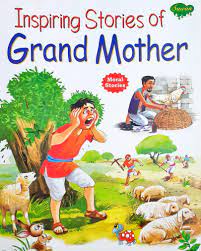 INSPIRING STORIES OF GRAND MOTHER MORAL STORIES