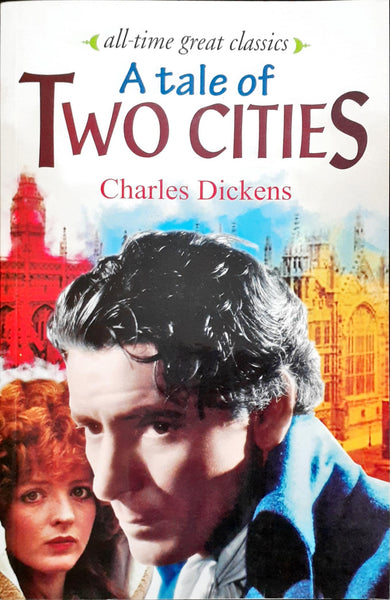 ALL TIME GREAT CLASSICS A TALE OF TWO CITIES