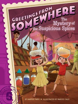 GREETINGS FROM SOMEWHERE THE MYSTERY OF THE SUSPICIOUS SPICES