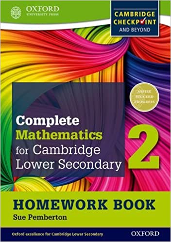 Complete mathematics for cambridge secoundary 1(Home work book)