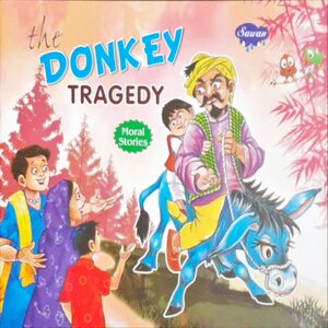 MORAL STORIES-220 THE DONKEY TRAGEDY